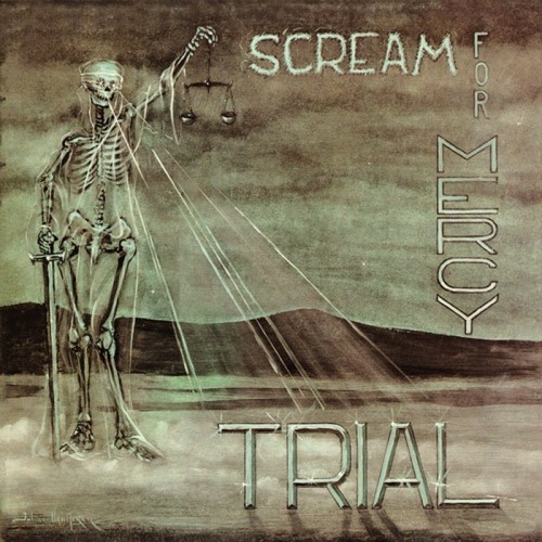 Trial scream for - for, mercy